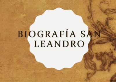 Biografía de San Leandro